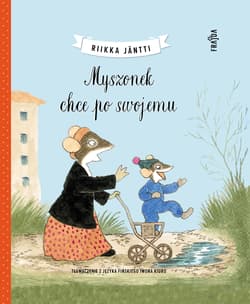 Myszonek chce po swojemu. Myszonek wyd. 2 - Riikka Jäntti