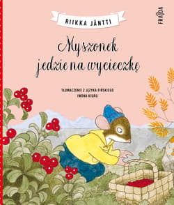 Myszonek jedzie na wycieczkę. Myszonek wyd. 2 - Riikka Jäntti