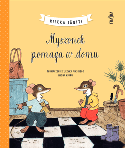 Myszonek pomaga w domu - Riikka Jäntti