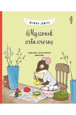 Myszonek wita wiosnę. Myszonek - Riikka Jäntti