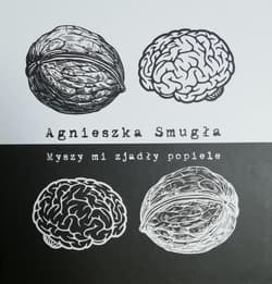 Myszy mi zjadły popiele - Smugła Agnieszka