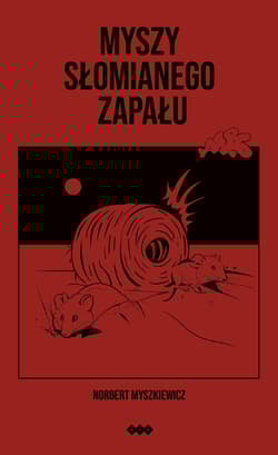 Myszy słomianego zapału - Myszkiewicz Norbert