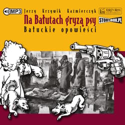 Na Bałutach gryzą psy. Bałuckie opowieści CD - Jerzy Krzywik-Kaźmierczyk