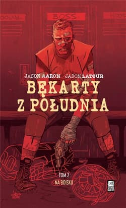 Na boisku. Bękarty z południa. Tom 2 - Jason Latour, Jason Aaron