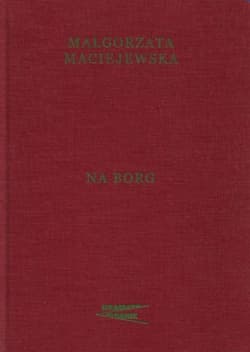 Na borg - Małgorzata Maciejewska