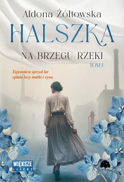 Na brzegu rzeki. Halszka. Tom 1. Duże Litery - Aldona Żółtowska