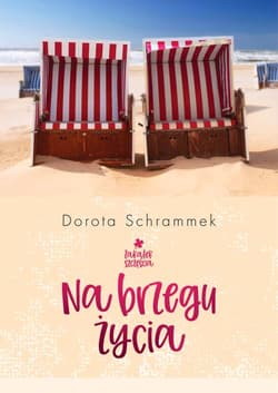 Na brzegu życia. Zakątek Szczęścia. Tom 2 - Dorota Schrammek