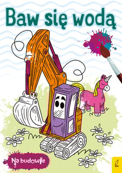 Na budowie Baw się wodą Koparka