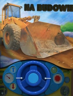 Na budowie + kierownica książeczka dźwiękowa