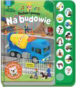 Na budowie. Książeczka z dźwiękami. Słucham i poznaję - Anna Podgórska