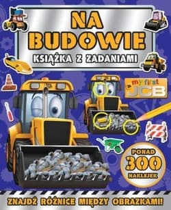 Na budowie My first JCB Książka z zadaniami