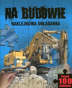 Na budowie Naklejkowa układanka - Praca zbiorowa