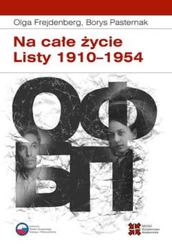 Na całe życie Listy 1910–1954 - Frejdenberg Olga, Borys Pasternak
