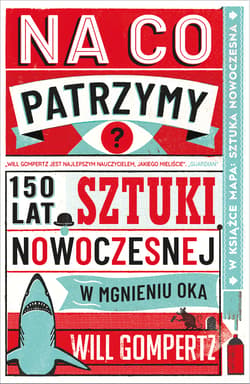 Na co patrzymy? 150 lat sztuki nowoczesnej w mgnieniu oka