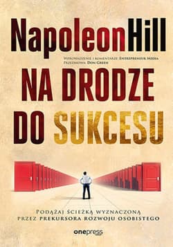 Na drodze do sukcesu. Podążaj ścieżką wyznaczoną przez prekursora rozwoju osobistego - audiobook - Don Green, Entrepreneur Media, Napoleon Hill
