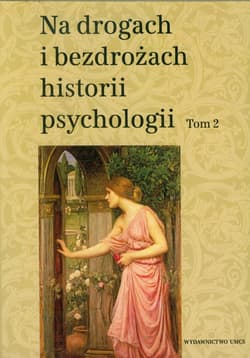 Na drogach i bezdrożach historii psychologii Tom 2 - Rzepa Teresa