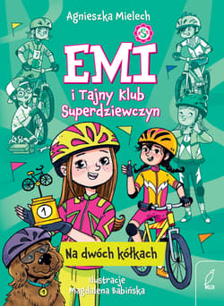 Na dwóch kółkach. Emi i Tajny Klub Superdziewczyn. Tom 15 wyd. 2026 - Agnieszka Mielech