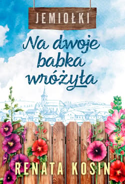 Na dwoje babka wróżyła - ebook - Renata Kosin