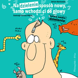 Na dzielenie sposób nowy, samo wchodzi ci do głowy - audiobook - Adrian Markowski