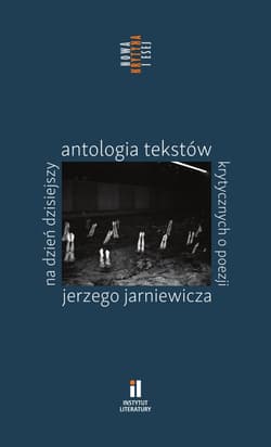 Na dzień dzisiejszy Antologia tekstów krytycznych o poezji Jerzego Jarniewicza - Praca zbiorowa