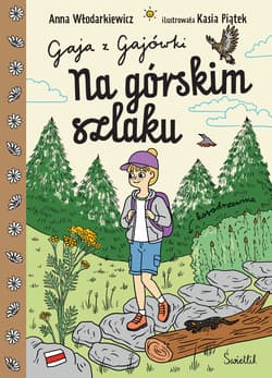 Na górskim szlaku. Gaja z Gajówki. Tom 6 - Anna Włodarkiewicz