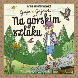 Na górskim szlaku. Gaja z Gajówki. Tom 6 - audiobook - Anna Włodarkiewicz