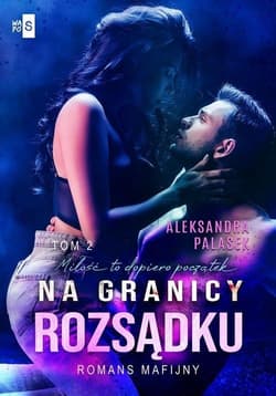 Na granicy rozsądku Tom 2 - Aleksandra Palasek