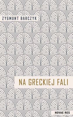 Na greckiej fali - Zygmunt Barczyk