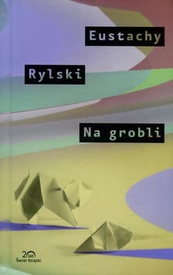 Na Grobli - Eustachy Rylski