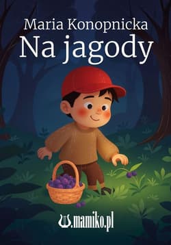 Na jagody - Maria Konopnicka