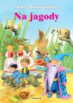 Na jagody - Maria Konopnicka