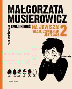 Na Jowisza 2! Nadal uzupełniam Jeżycjadę - Małgorzata Musierowicz, Emilia Kiereś