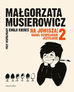 Na Jowisza 2! Nadal uzupełniam Jeżycjadę - ebook - Emilia Kiereś, Małgorzata Musierowicz