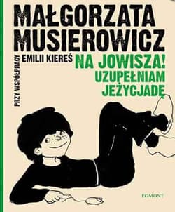 Na Jowisza! Uzupełniam Jeżycjadę - Małgorzata Musierowicz, Emilia Kiereś