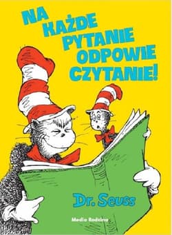Na każde pytanie odpowie czytanie - Theodor Seuss Geisel