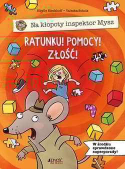 Na kłopoty inspektor Mysz. Ratunku! Pomocy! Złość! - Sibylle Rieckhoff