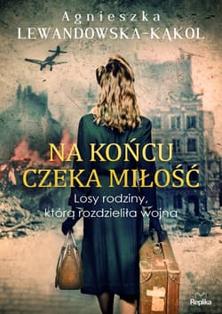 Na końcu czeka miłość - ebook - Agnieszka Lewandowska-Kąkol