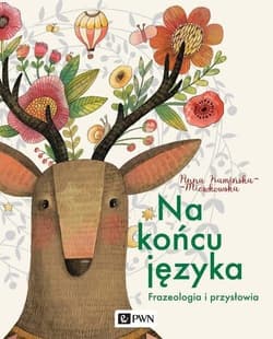 Na końcu języka Frazeologia i przysłowia - Anna Kamińska-Mieszkowska