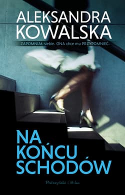 Na końcu schodów - ebook - Aleksandra Kowalska