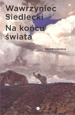Na końcu świata Opowiadania - Wawrzyniec Siedlecki