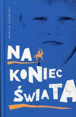 Na koniec świata - Marcin Ludwicki
