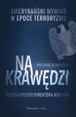 Na krawędzi Amerykański wywiad w epoce terroryzmu - Hayden Michael V