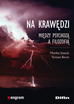Na krawędzi Między psychozą a filozofią - Stasiuk Monika, Baran Tomasz