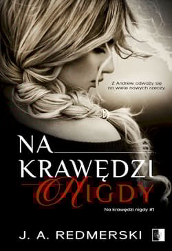 Na krawędzi nigdy. Na krawędzi. Tom 1 - J.A. Redmerski