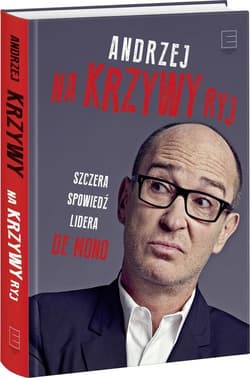 Na Krzywy ryj Szczera spowiedź lidera De Mono - Andrzej Krzywy