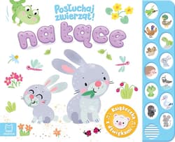 Na łące. Posłuchaj zwierząt! Książeczka z dźwiękami - Anna Podgórska