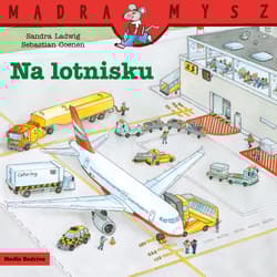 Na lotnisku. Mądra Mysz - Sandra Ladwig