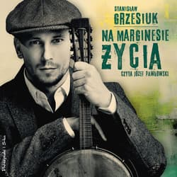Na marginesie życia - audiobook - Stanisław Grzesiuk