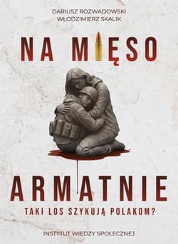 Na mięso armatnie. Taki los szykują Polakom? - Dariusz Rozwadowski, Włodzimierz Skalik