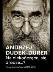 Na niekończącej się drodze...? - Andrzej Dudek-Durer, Krzysztof Jurecki